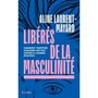  LIBERES DE LA MASCULINITE. COMMENT THIMOTHEE CHALAMET M'A FAIT CROIRE A L'HOMME NOUVEAU, Laurent-Mayard Aline