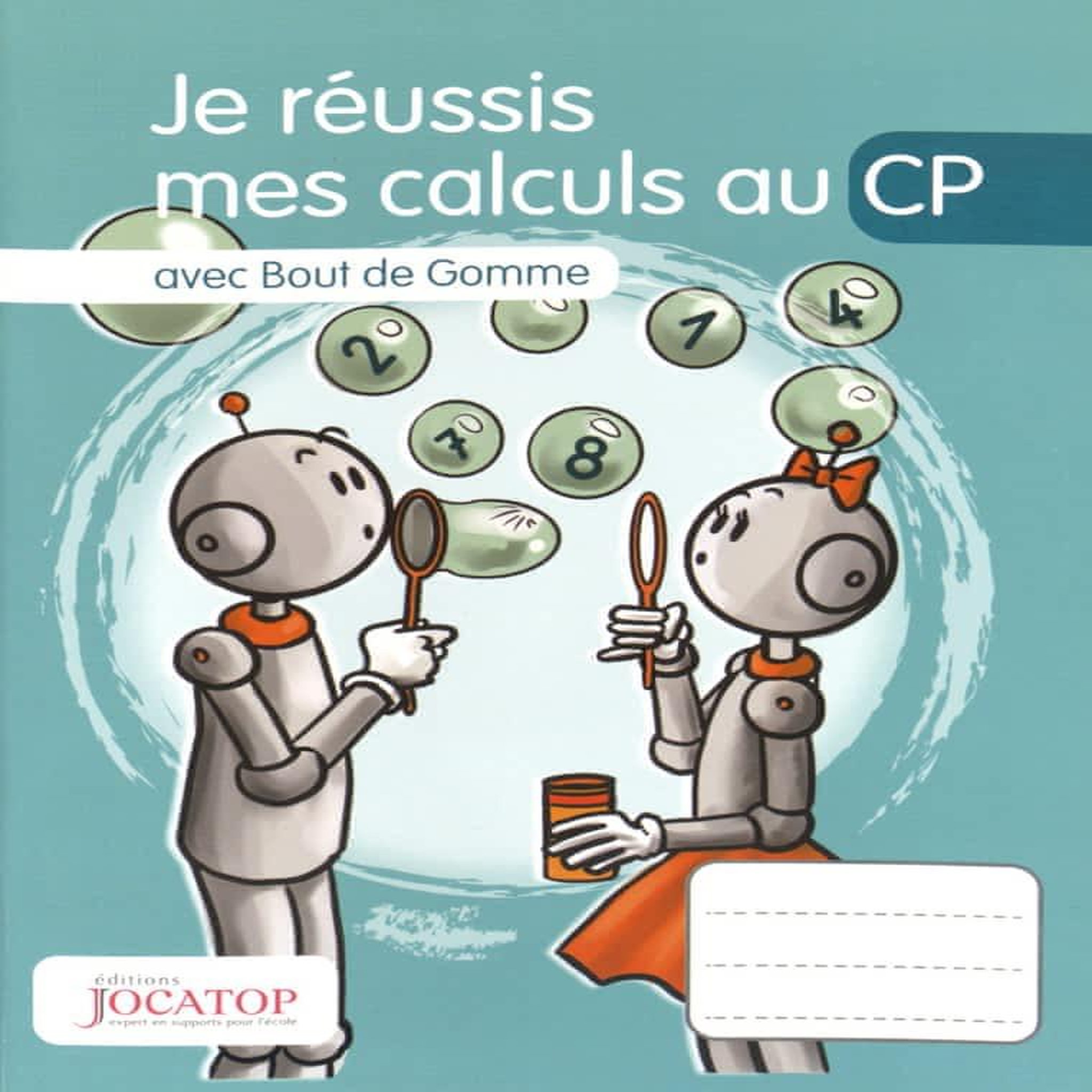JE REUSSIS MES CALCULS AU CP AVEC BOUT DE GOMME. EDITION 2025, Lefèvre Laurence