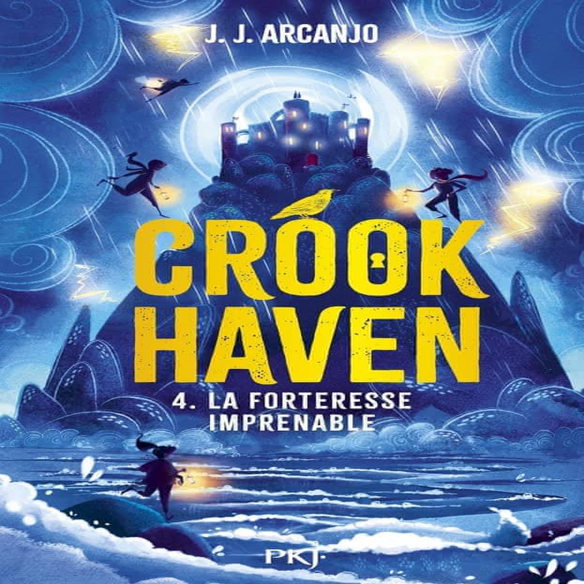 CROOKHAVEN TOME 4 : LA FORTERESSE IMPRENABLE, Arcanjo J. J.