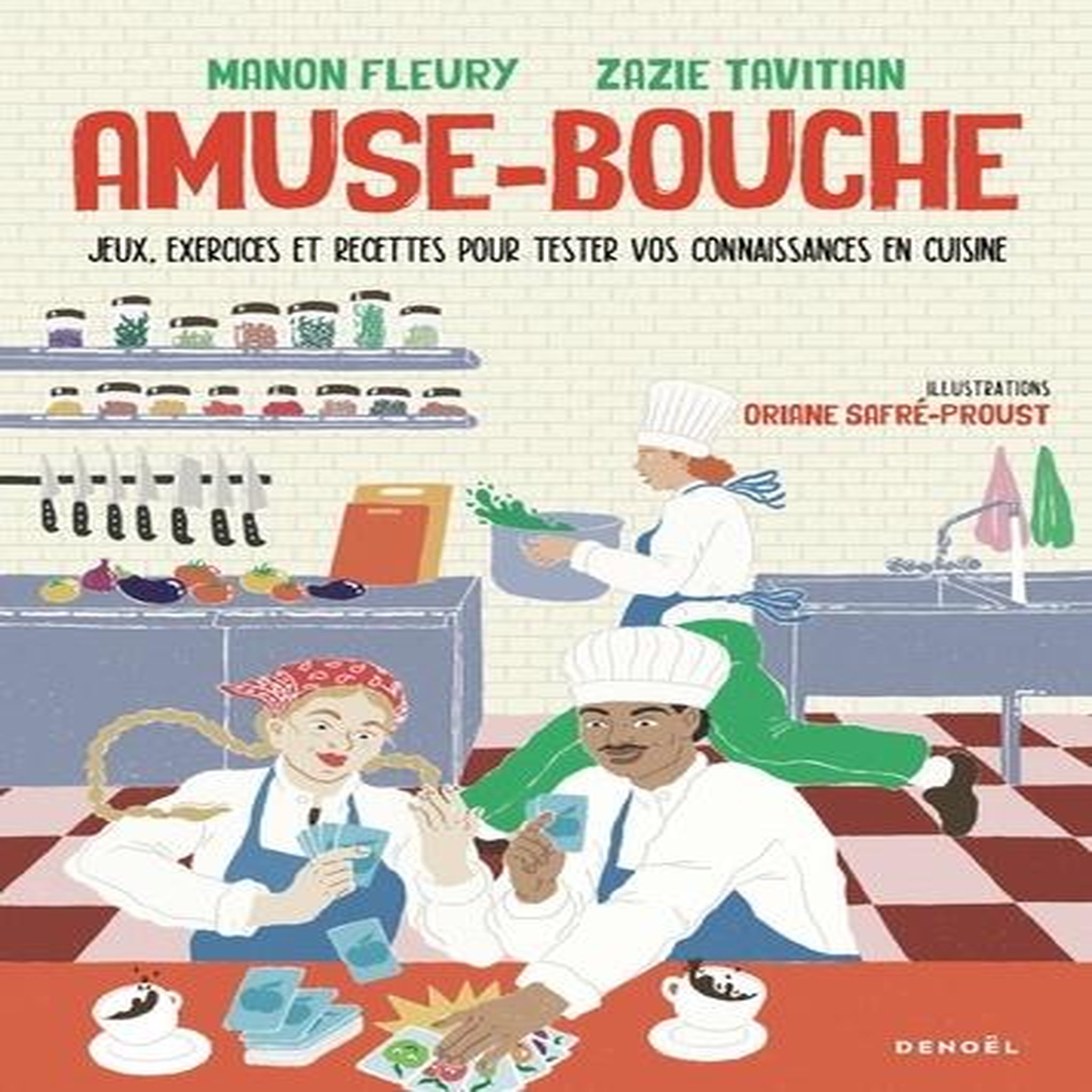 AMUSE-BOUCHE. JEUX, EXERCICES ET RECETTES POUR TESTER VOS CONNAISSANCES EN CUISINE, Fleury Manon
