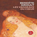 LES VAISSEAUX DU COEUR, Groult Benoîte