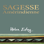 SAGESSE AMERINDIENNE, Exley Helen