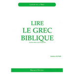 LIRE LE GREC BIBLIQUE. INITIATION, 2E EDITION REVUE ET AUGMENTEE, Lieutaud Isabelle