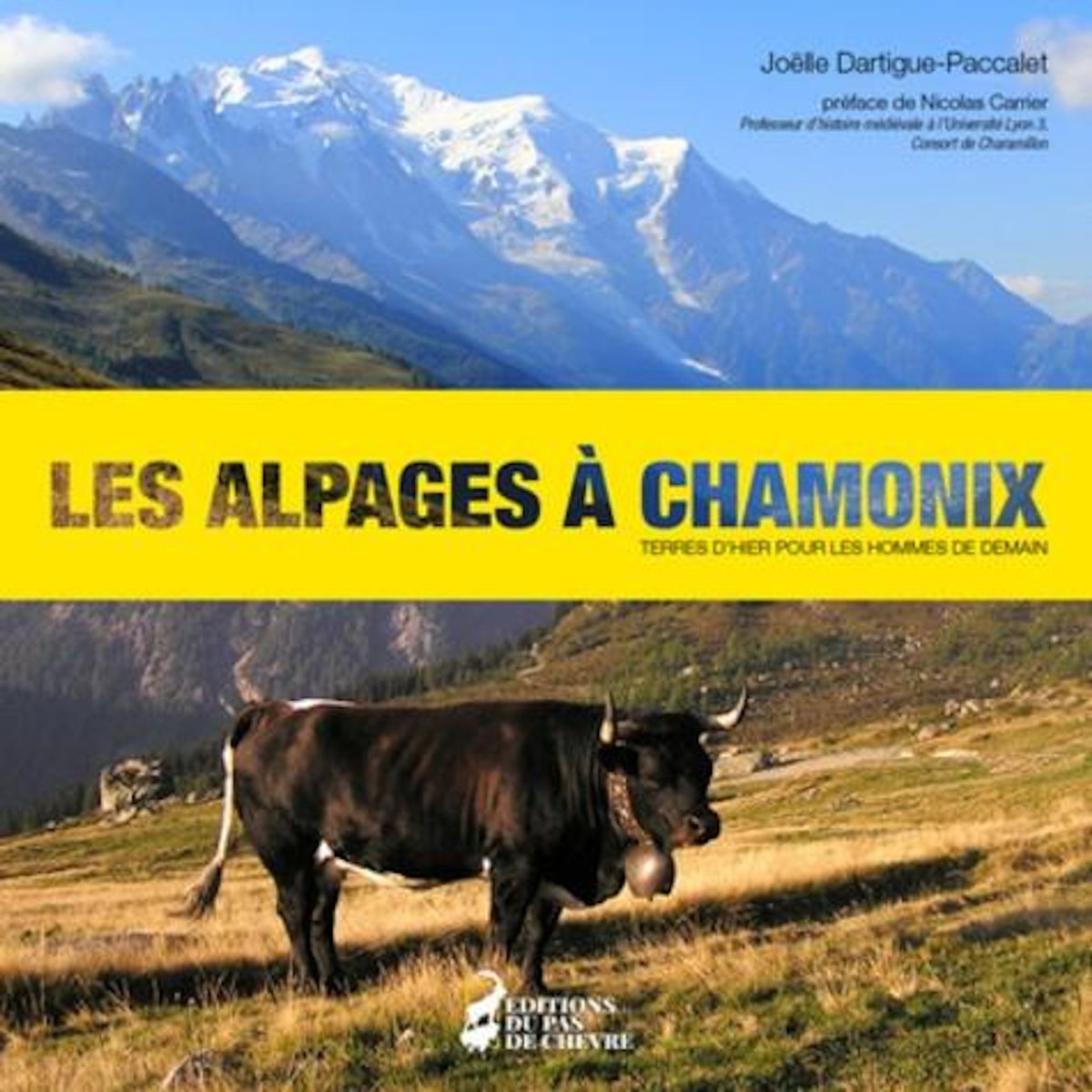 LES ALPAGES A CHAMONIX. TERRES D'HIER POUR LES HOMMES DE DEMAIN, Dartigue-Paccalet Joëlle