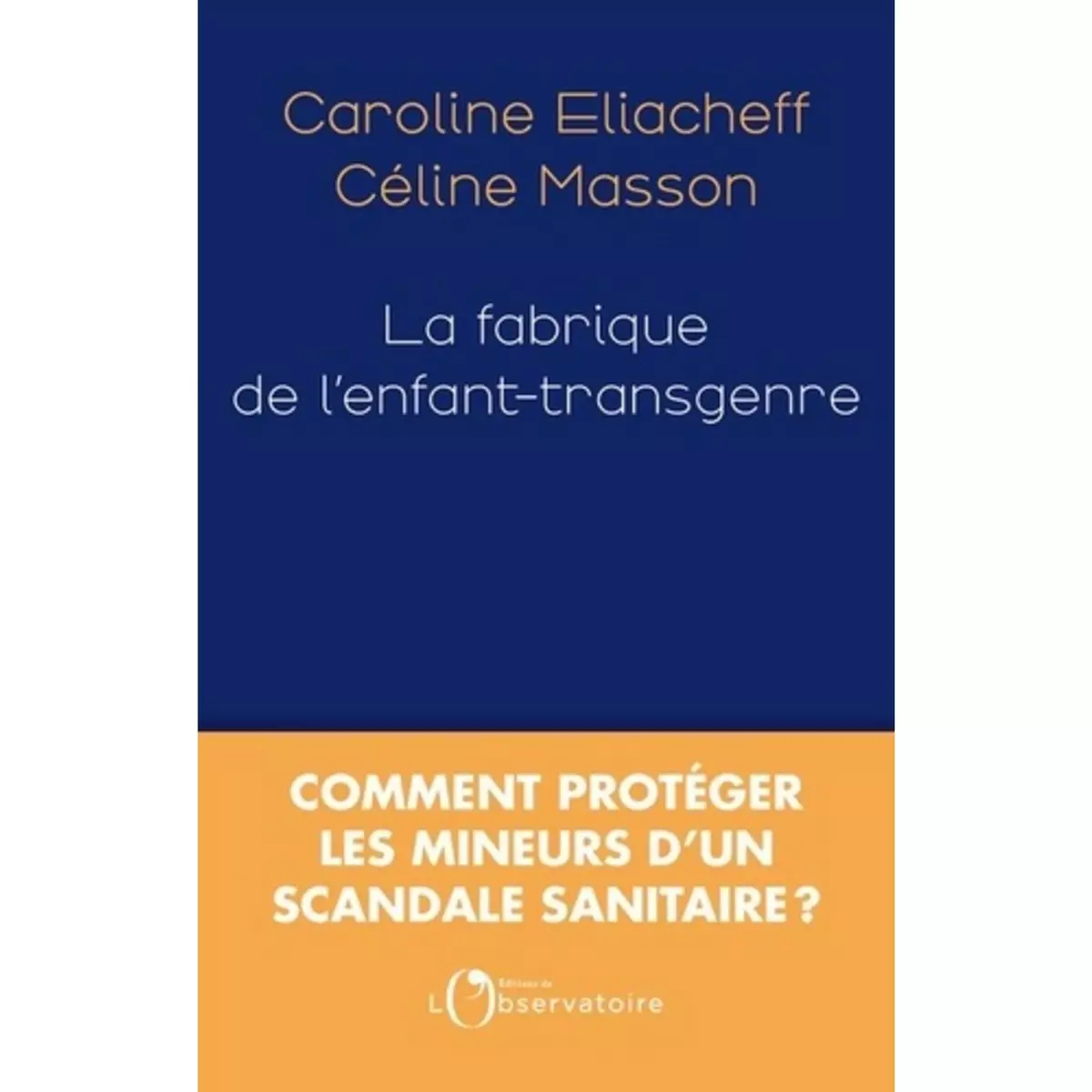 LA FABRIQUE DE L'ENFANT-TRANSGENRE, Eliacheff Caroline