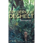 SAUVAGERIES, Deghelt Frédérique