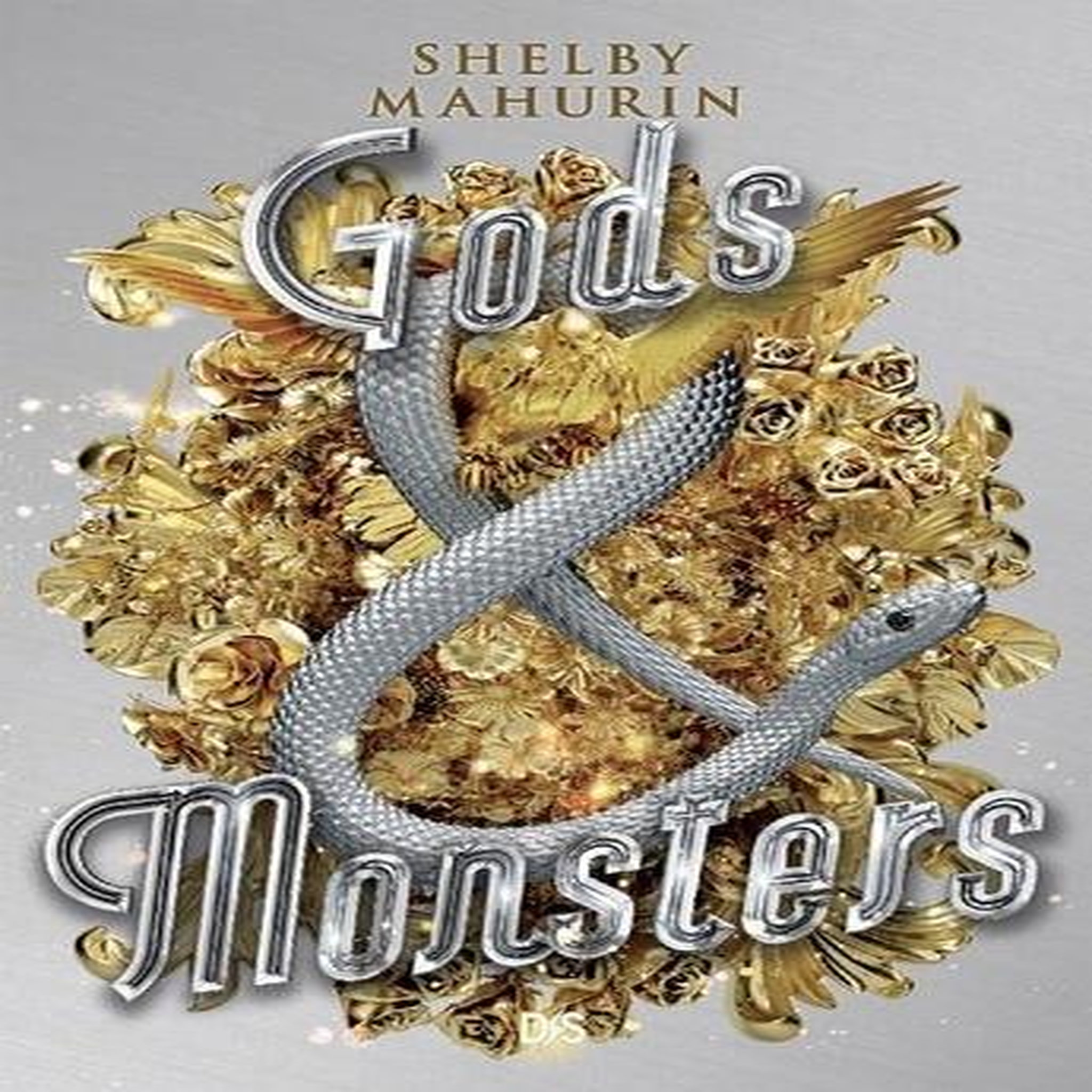 SERPENT & DOVE TOME 3 : GODS & MONSTERS, Mahurin Shelby