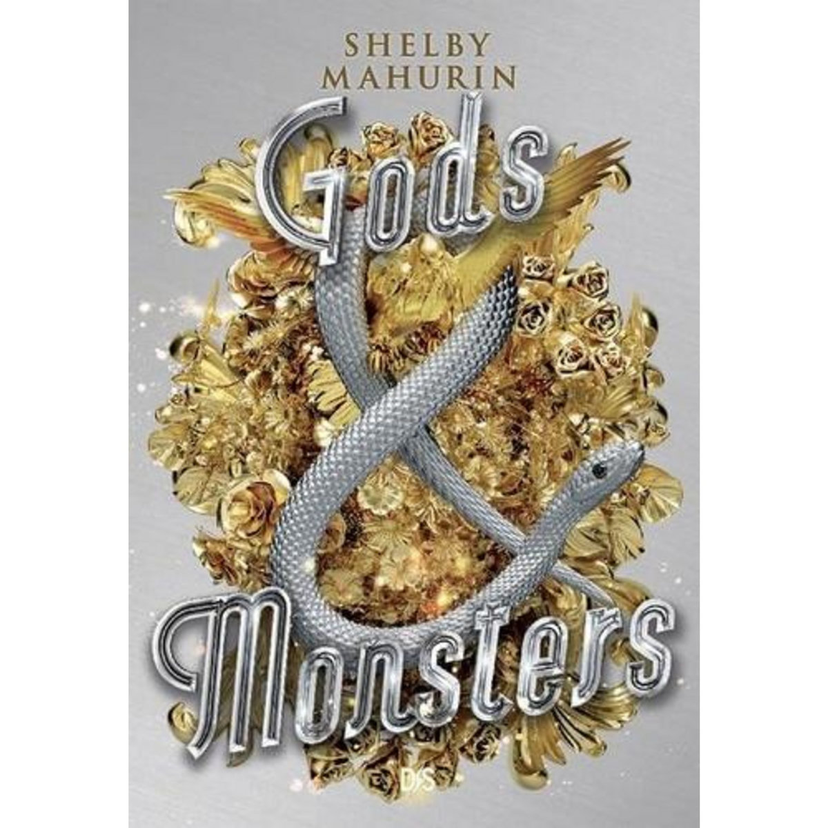 SERPENT & DOVE TOME 3 : GODS & MONSTERS, Mahurin Shelby