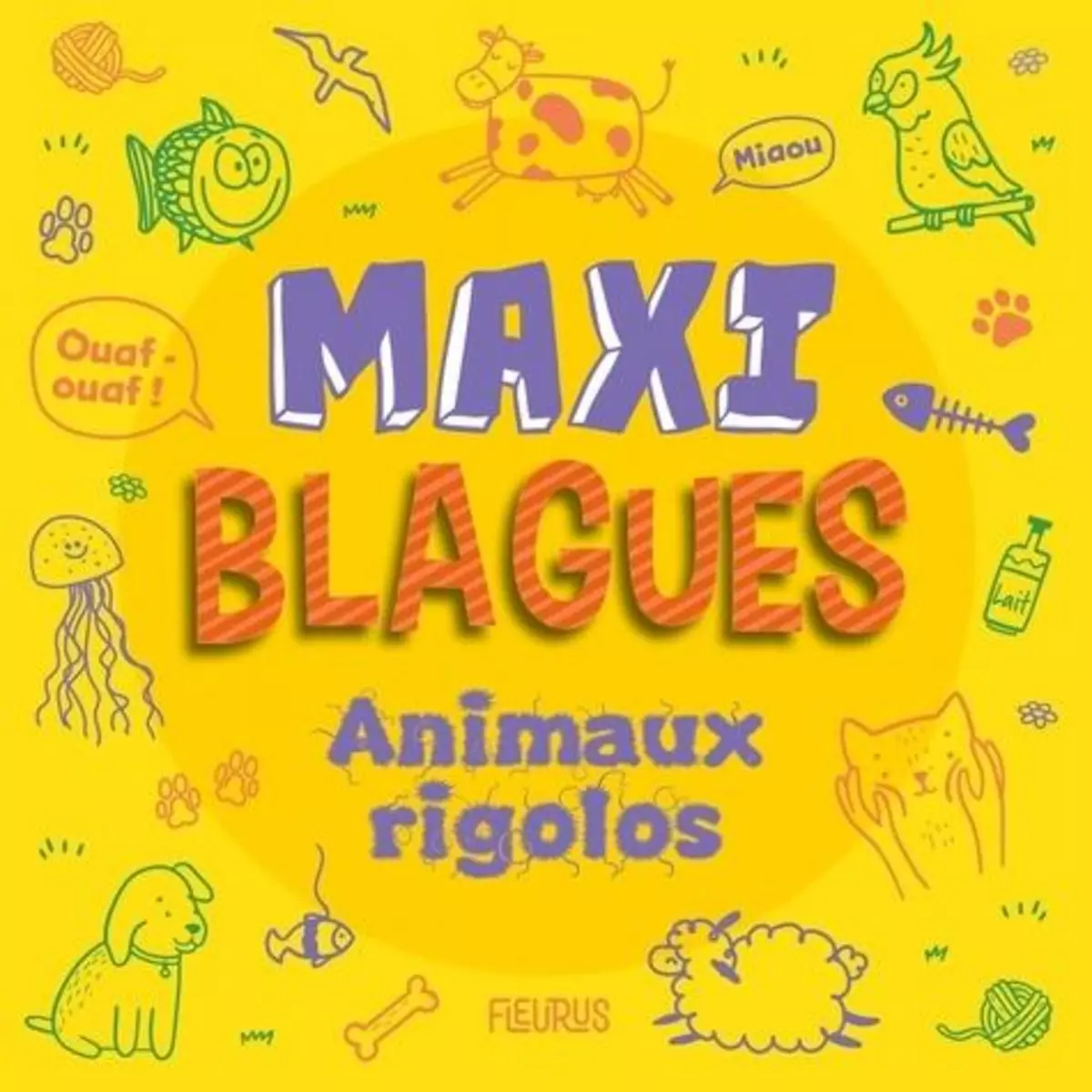  MAXI BLAGUES ANIMAUX RIGOLOS, Fleurus