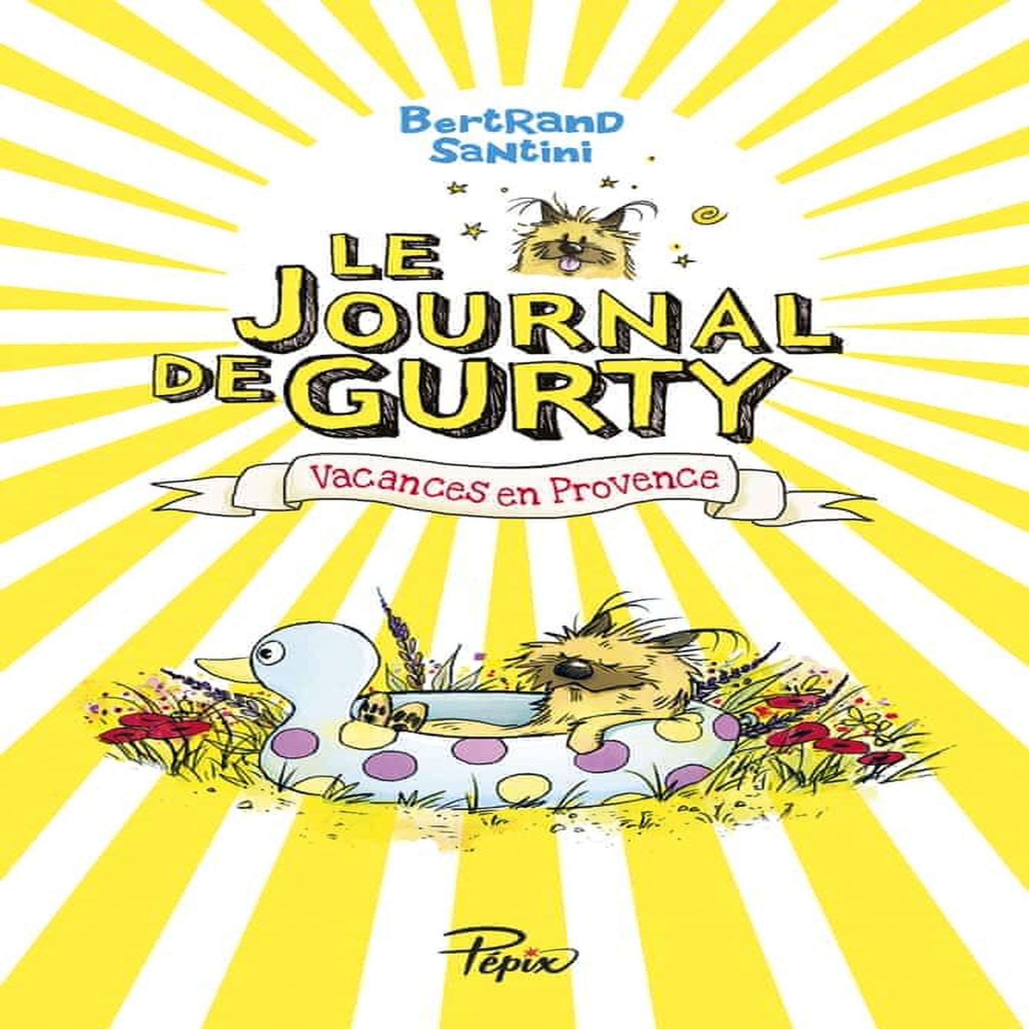 LE JOURNAL DE GURTY TOME 1 : VACANCES EN PROVENCE, Santini Bertrand