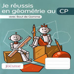 JE REUSSIS EN GEOMETRIE AU CP AVEC BOUT DE GOMME, Lefèvre Laurence