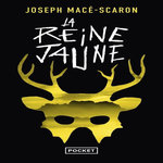 LA REINE JAUNE, Macé-Scaron Joseph