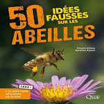 50 IDEES FAUSSES SUR LES ABEILLES, Albouy Vincent