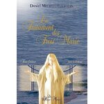 LE TESTAMENT DES TROIS MARIE. TROIS FEMMES, TROIS INITIATIONS, Meurois-Givaudan Daniel