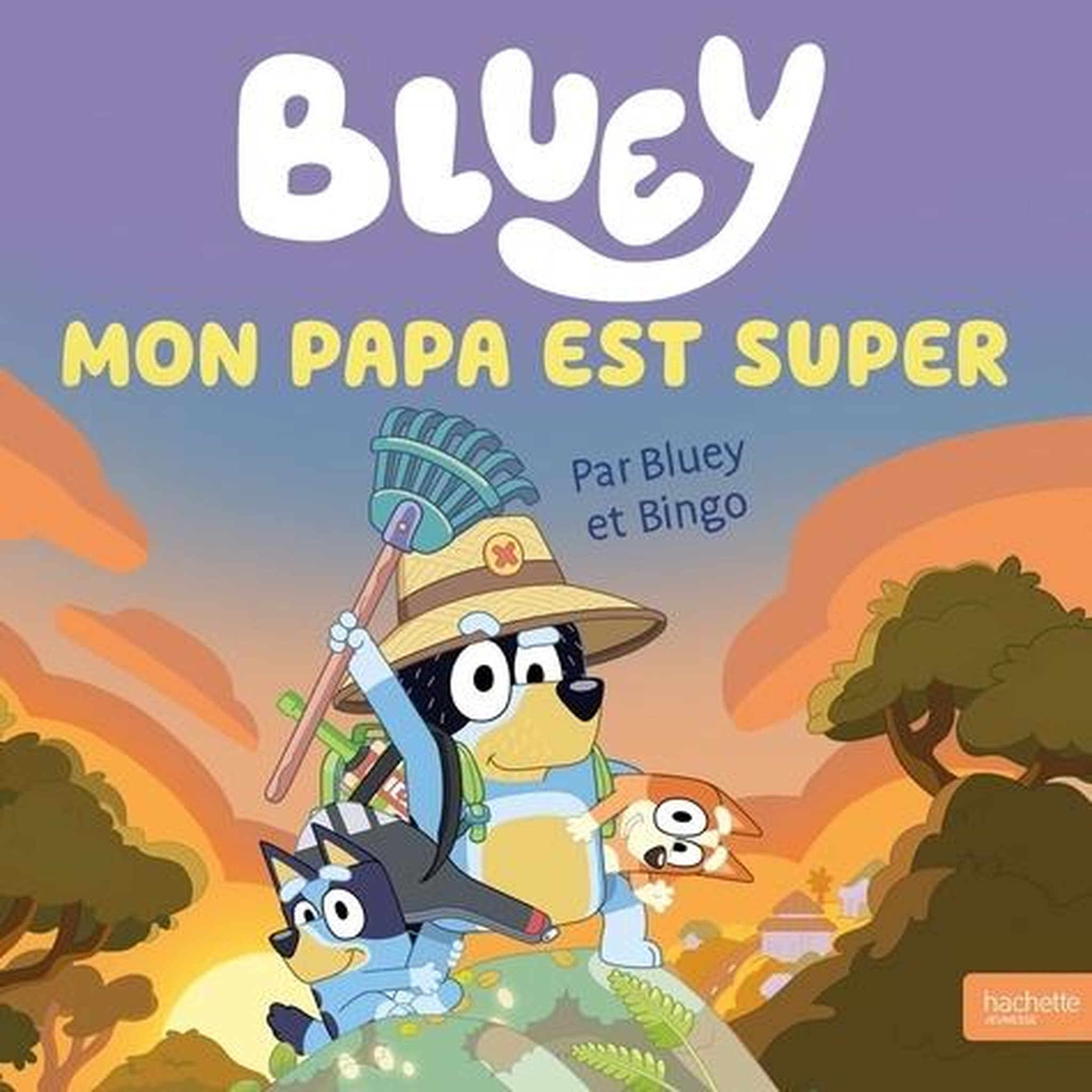 BLUEY : MON PAPA EST SUPER, Hachette Jeunesse