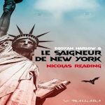 EGOYAN HARLOW ET LE SAIGNEUR DE NEW YORK, Reading Nicolas