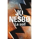 LA SOIF. UNE ENQUETE DE L'INSPECTEUR HARRY HOLE, Nesbo Jo