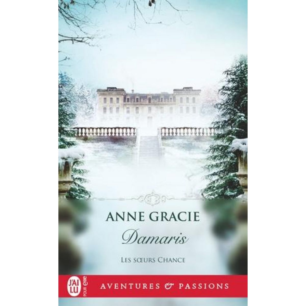 LES SOEURS CHANCE TOME 2 : DAMARIS, Gracie Anne