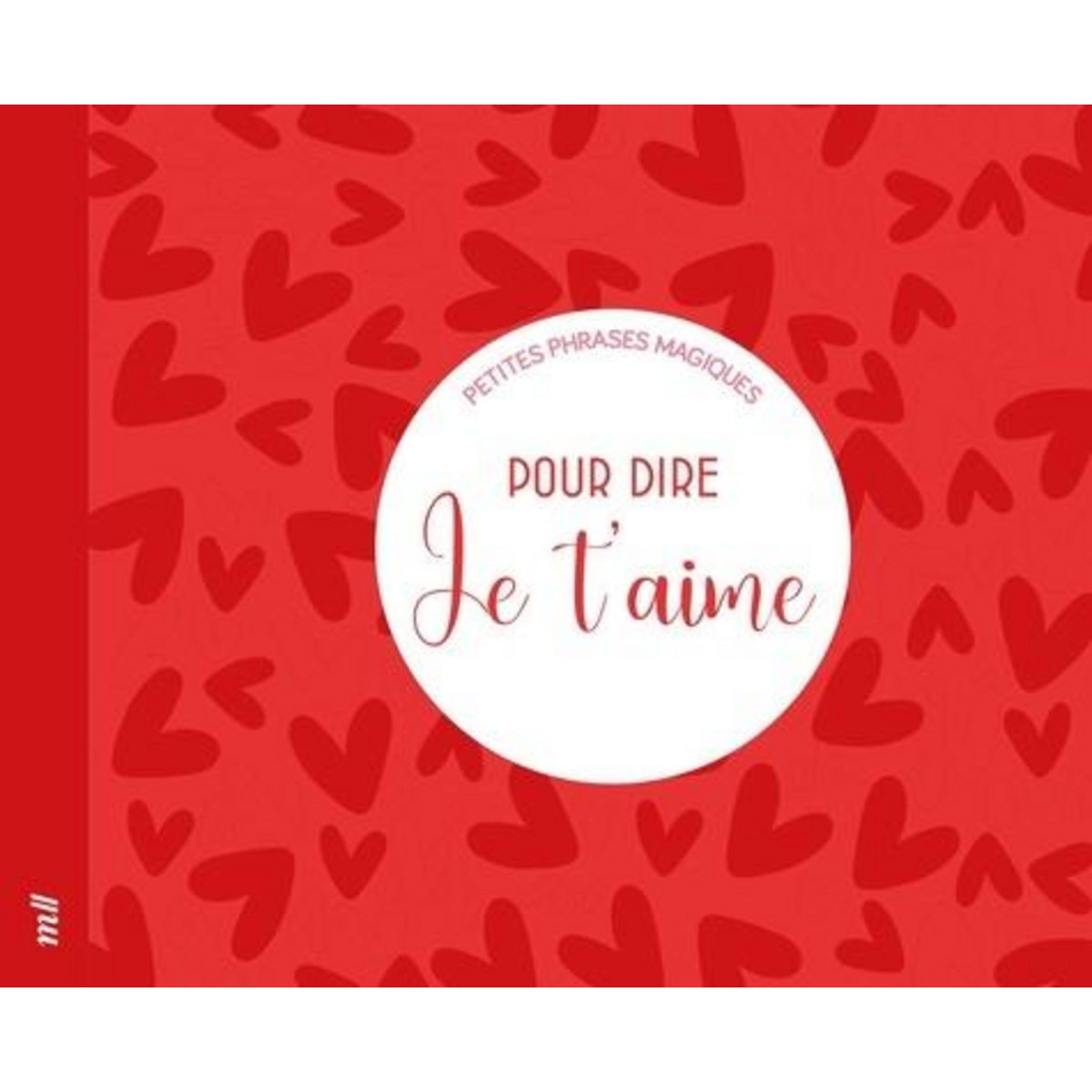 PETITES PHRASES MAGIQUES POUR DIRE JE T'AIME, Merci les livres