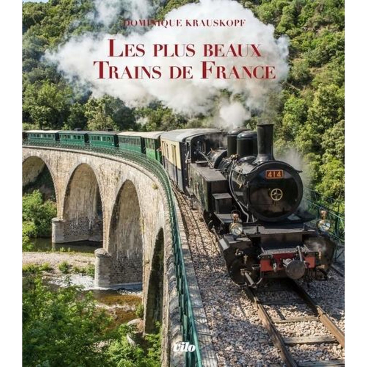 LES PLUS BEAUX TRAINS DE FRANCE, Krauskopf Dominique