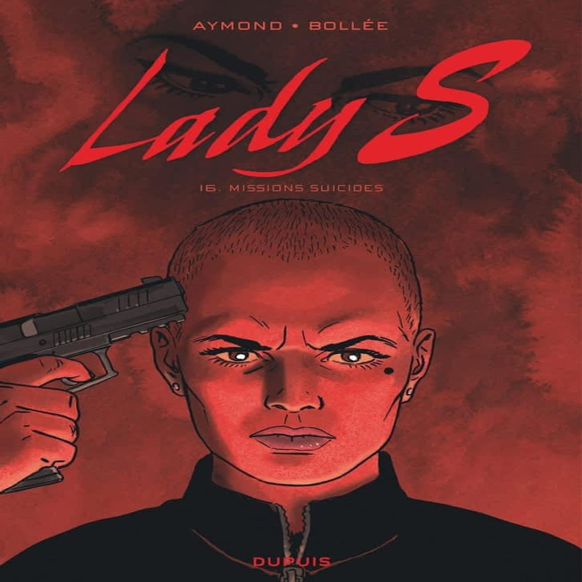 LADY S TOME 16 : MISSIONS SUICIDES, Aymond Philippe