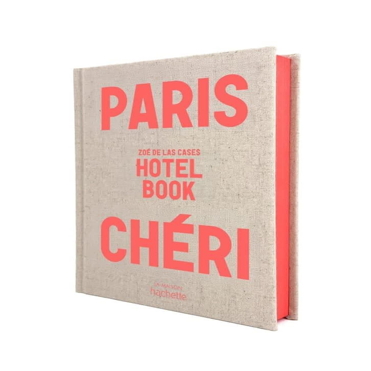 PARIS CHERI. HOTEL BOOK, Las Cases Zoé de
