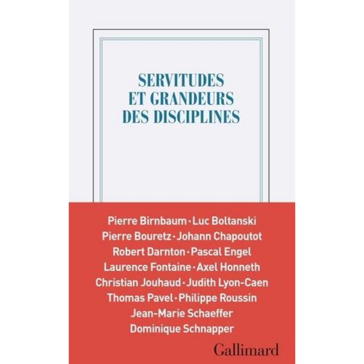 SERVITUDES ET GRANDEUR DES DISCIPLINES, Birnbaum Pierre