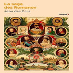LA SAGA DES ROMANOV, Des Cars Jean