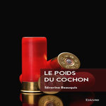LE POIDS DU COCHON, Beauquis Séverine