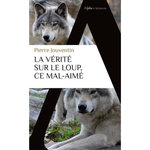 LA VERITE SUR LE LOUP, CE MAL-AIME, Jouventin Pierre