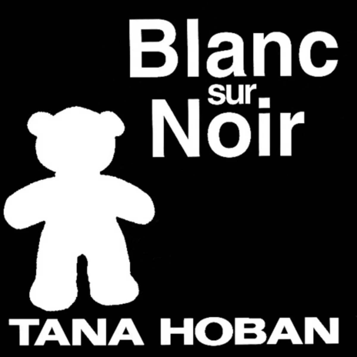  BLANC SUR NOIR, Hoban Tana