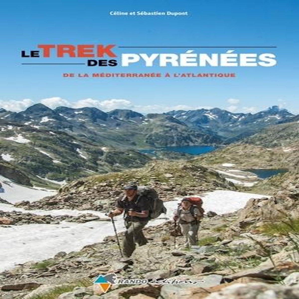 TREK DES PYRENEES, DE LA MEDITERRANEE A L'ATLANTIQUE, Dupont