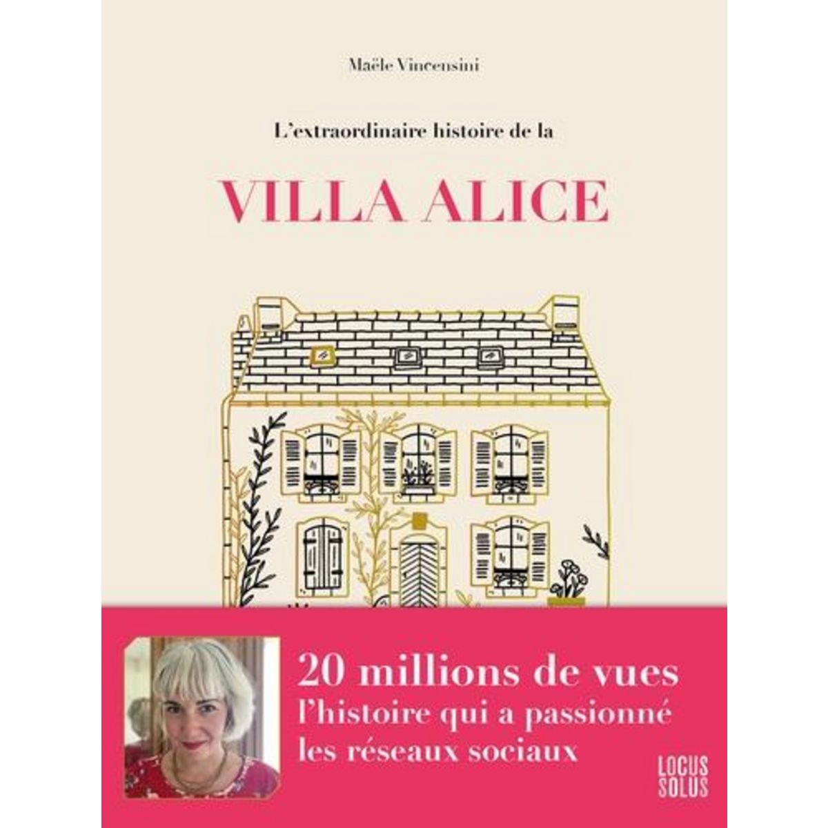 L'EXTRAORDINAIRE HISTOIRE DE LA VILLA ALICE, Vincensini Maële
