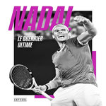 NADAL. LE GUERRIER ULTIME, Lagnel Guillaume