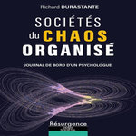SOCIETES DU CHAOS ORGANISE. JOURNAL DE BORD D'UN PSYCHOLOGUE, Durastante Richard