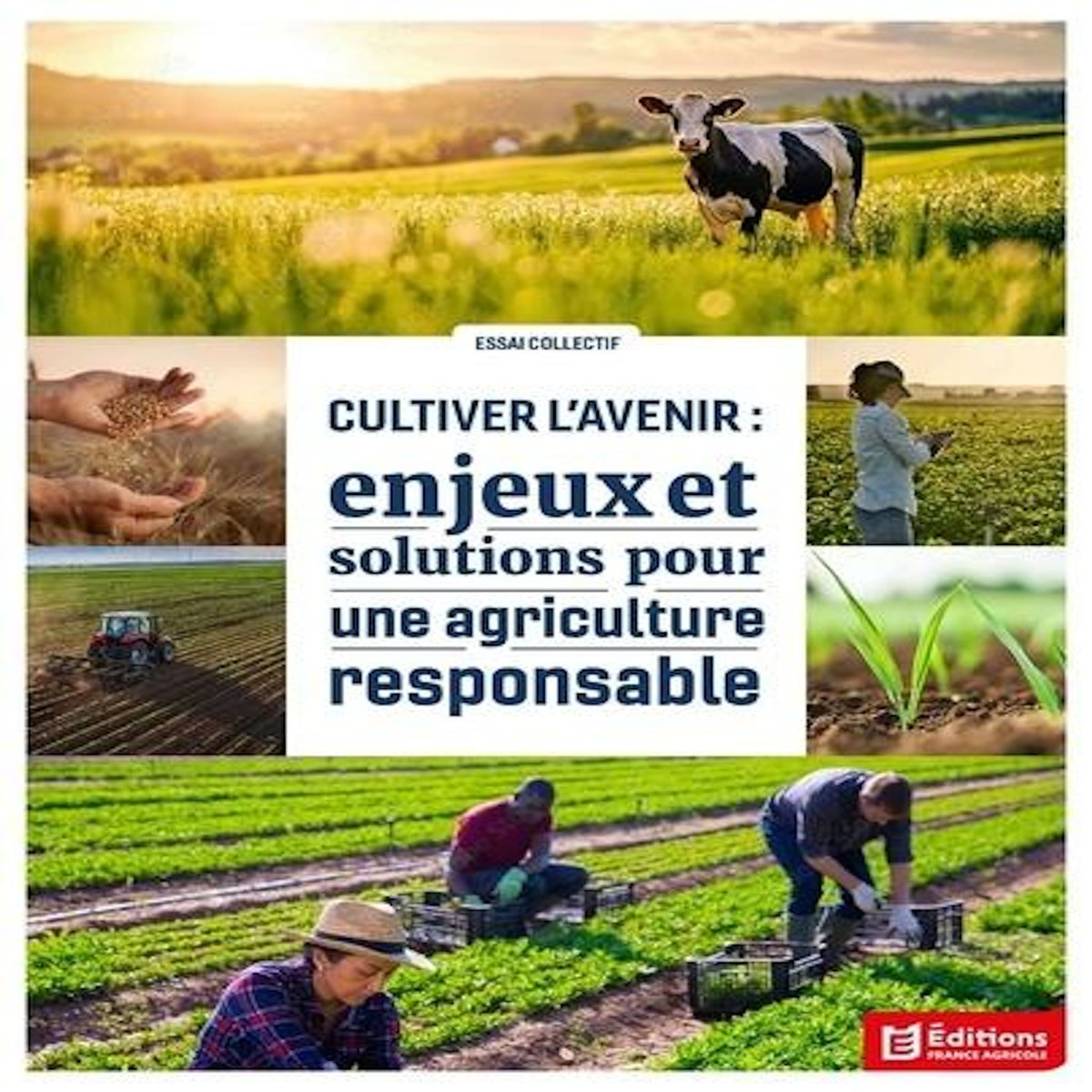 CULTIVER L'AVENIR. ENJEUX ET SOLUTIONS POUR UNE AGRICULTURE RESPONSABLE, Néron Françoise