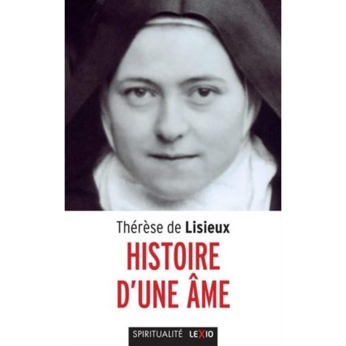 HISTOIRE D'UNE AME, Thérèse de Lisieux