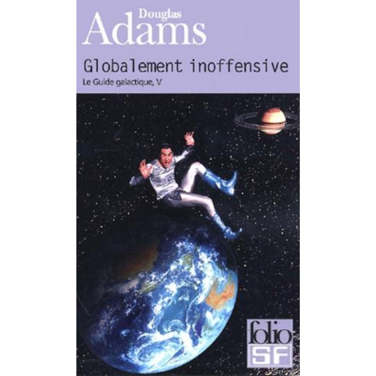 H2G2 LE GUIDE DU VOYAGEUR GALACTIQUE TOME 5 : GLOBALEMENT INOFFENSIVE, Adams Douglas