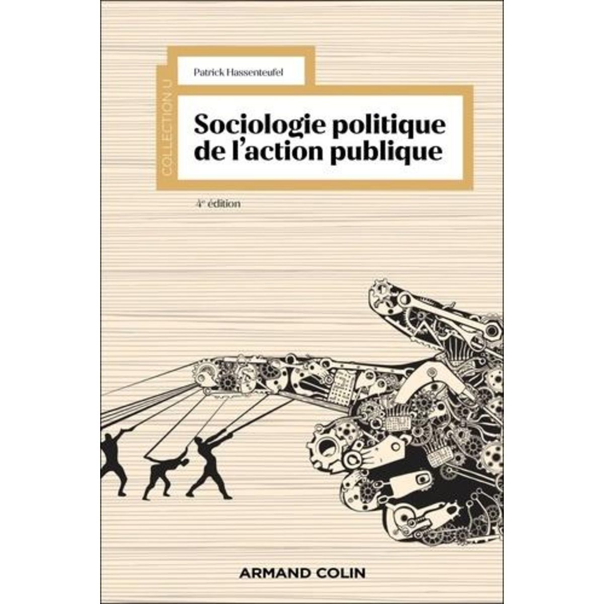 SOCIOLOGIE POLITIQUE DE L'ACTION PUBLIQUE. 4E EDITION ACTUALISEE, Hassenteufel Patrick