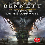 LES MAITRES ENLUMINEURS TOME 2 : LE RETOUR DU HIEROPHANTE, Bennett Robert Jackson