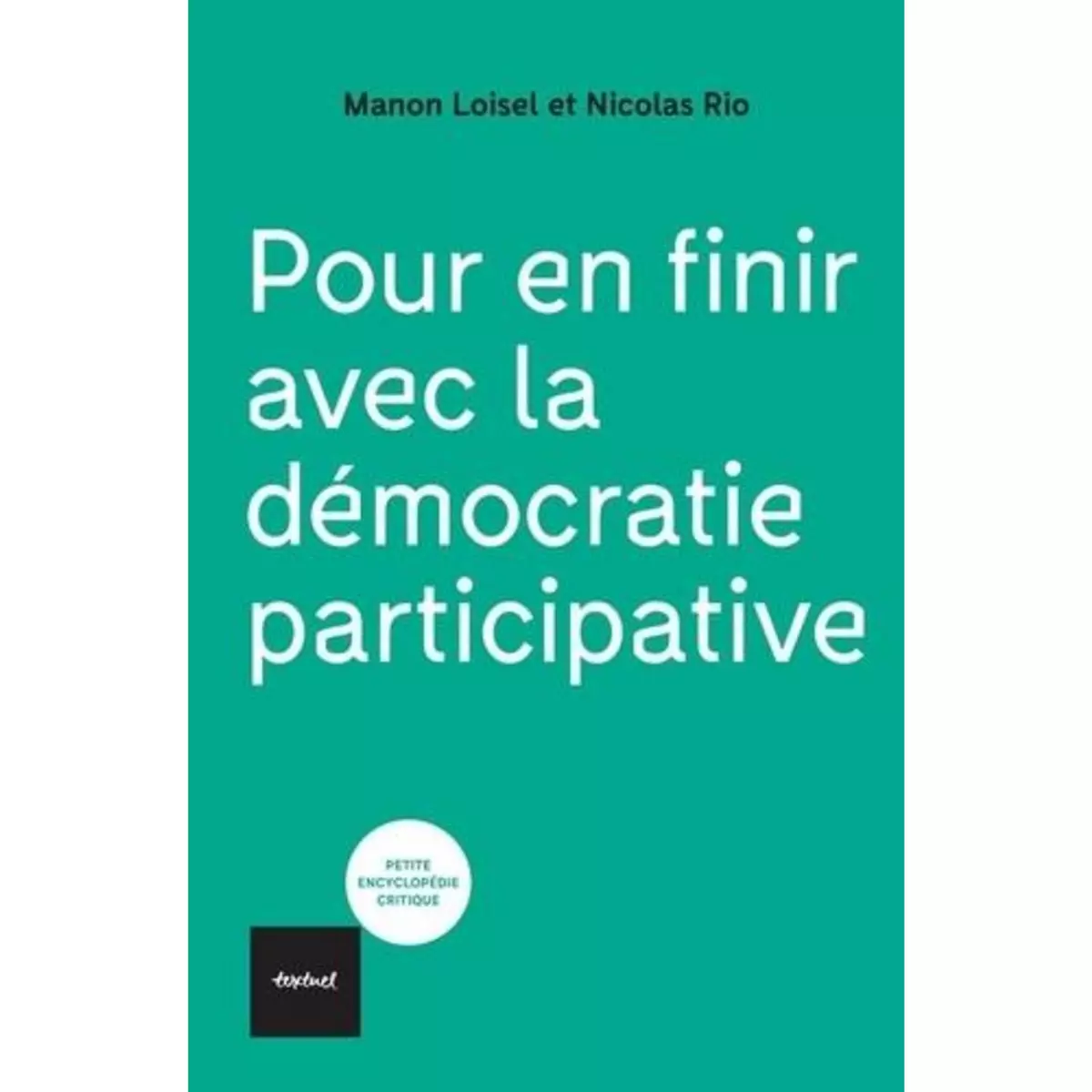  POUR EN FINIR AVEC LA DEMOCRATIE PARTICIPATIVE, Loisel Manon