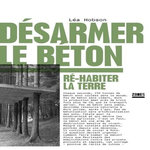 DESARMER LE BETON. RE-HABITER LA TERRE, Hobson Léa