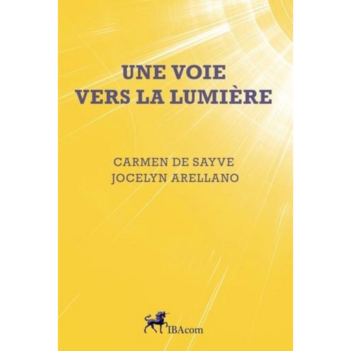 UNE VOIE VERS LA LUMIERE, Sayve Carmen de