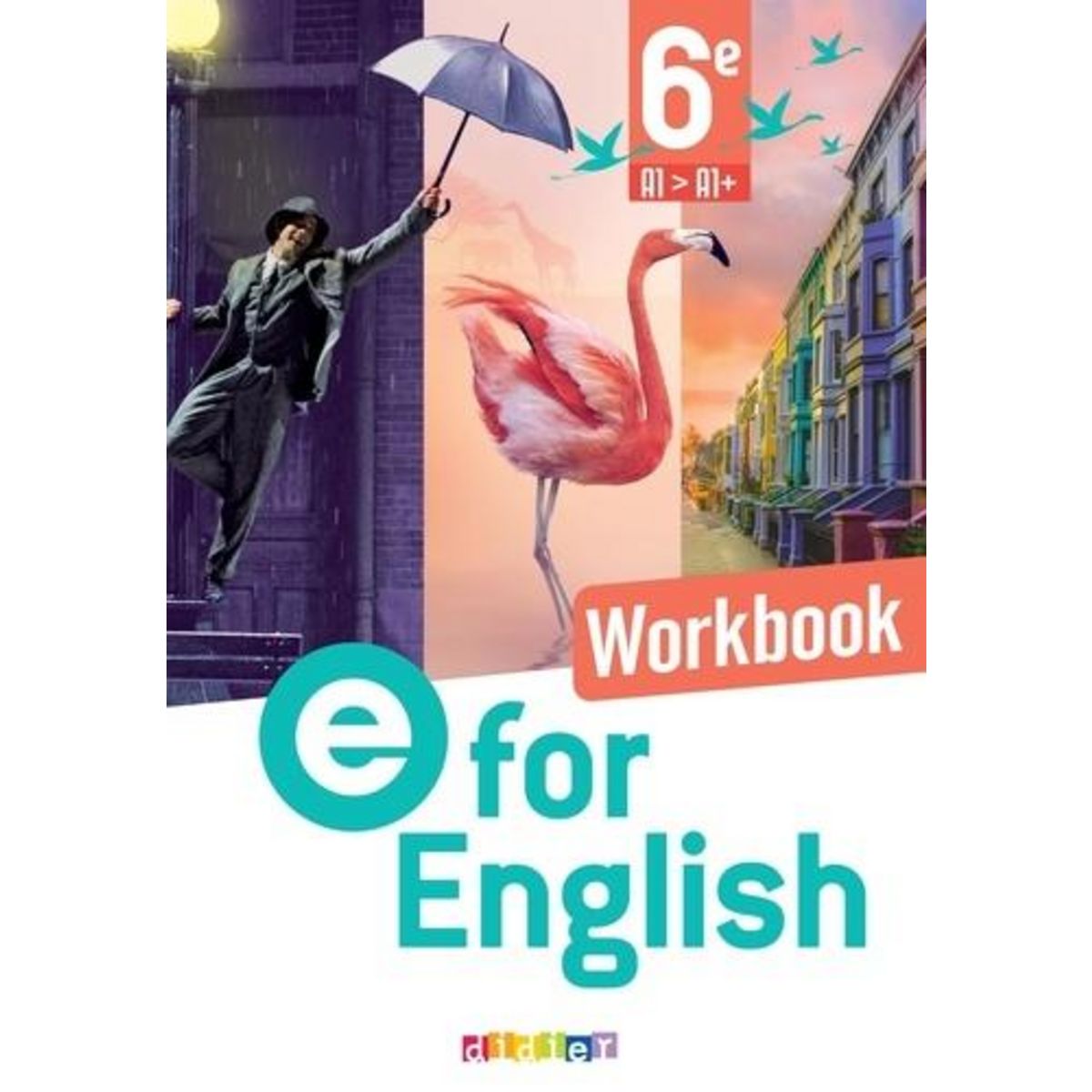 E FOR ENGLISH 6E A1>A1+. WORKBOOK, EDITION 2025, Herment Mélanie