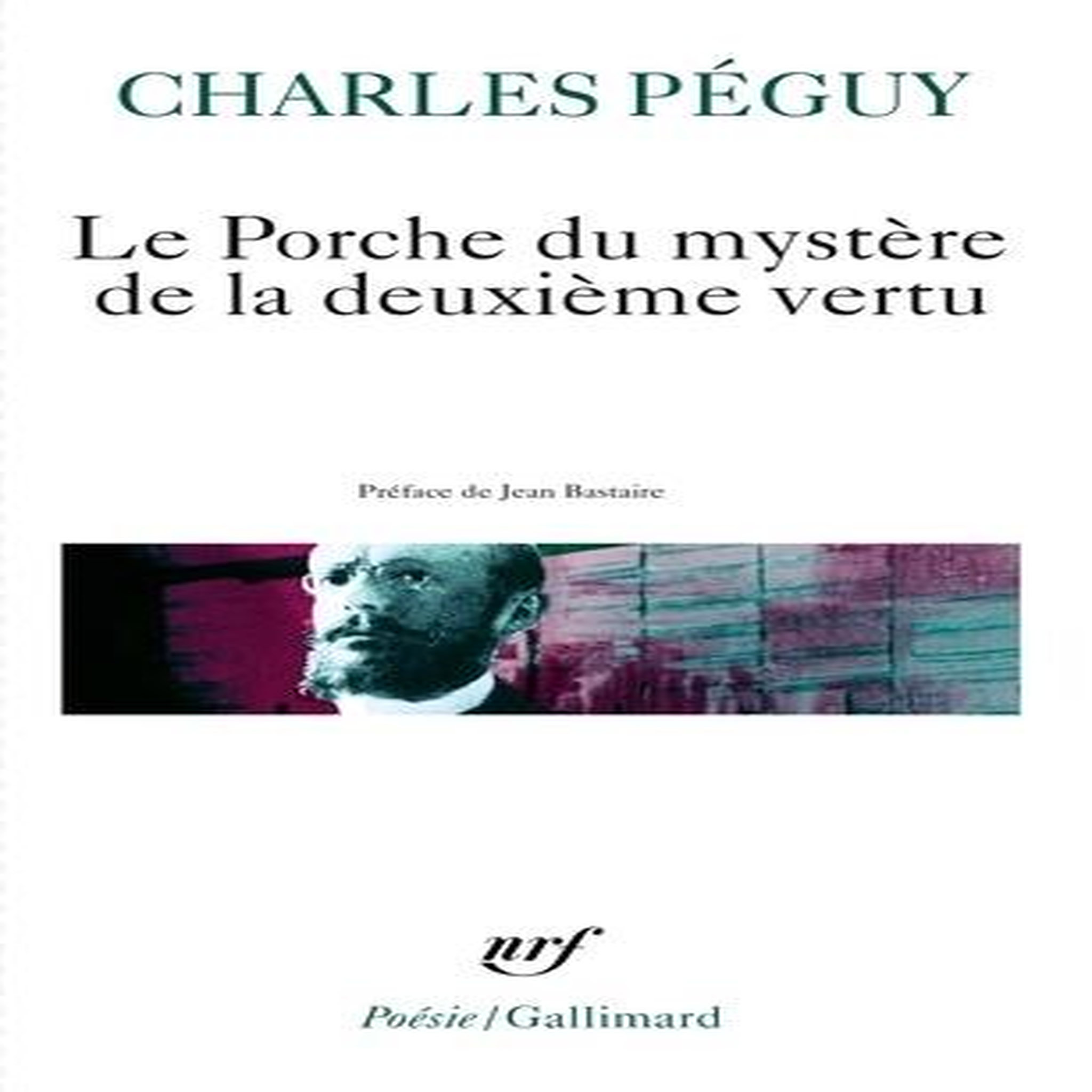 LE PORCHE DU MYSTERE DE LA DEUXIEME VERTU, Péguy Charles
