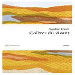 COLERES DU VIVANT, Daull Sophie