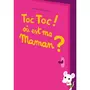 TOC TOC ! OU EST MA MAMAN ?, Bourgeau Vincent