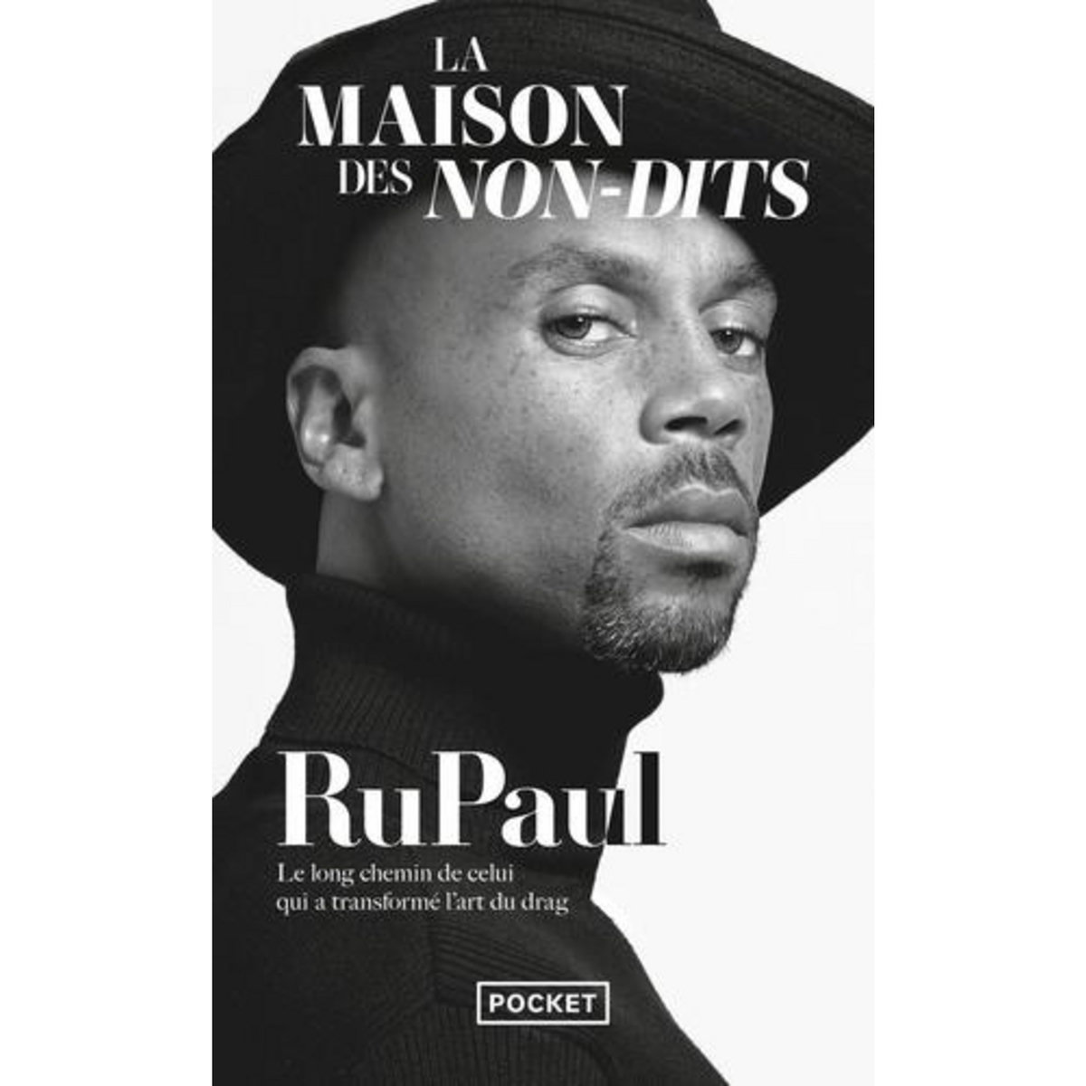 LA MAISON DES NON-DITS. LE LONG CHEMIN DE CELUI QUI A TRANSFORME L'ART DU DRAG, RuPaul