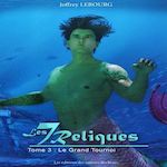 LES SEPT RELIQUES TOME 3 : LE GRAND TOURNOI, Lebourg Joffrey