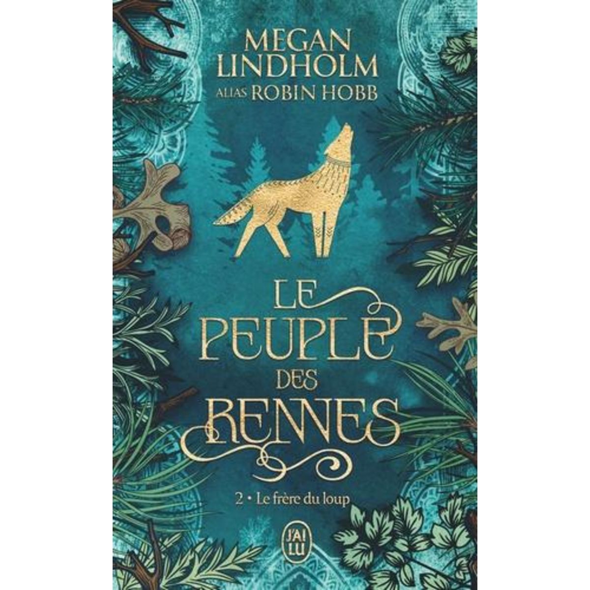 LE PEUPLE DES RENNES TOME 2 : LE FRERE DU LOUP, Lindholm Megan